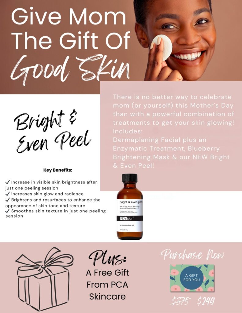 Give mom the gift of good skin. Bright & Even Peel promo info.